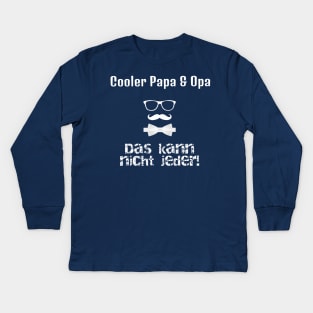 Cooler Papa & Opa - Das Kann Nicht Jeder Kids Long Sleeve T-Shirt